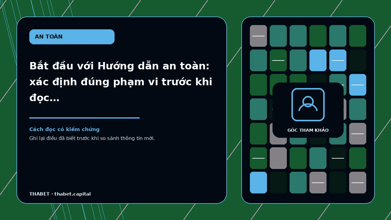 Bắt đầu với Hướng dẫn an toàn: xác định đúng phạm vi trước khi đọc – trong tình huống người đang ghi chú…